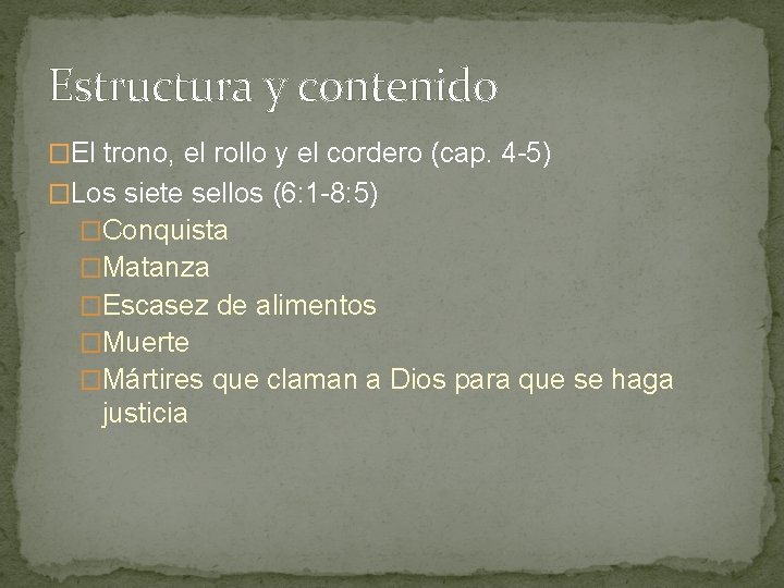 Estructura y contenido �El trono, el rollo y el cordero (cap. 4 -5) �Los