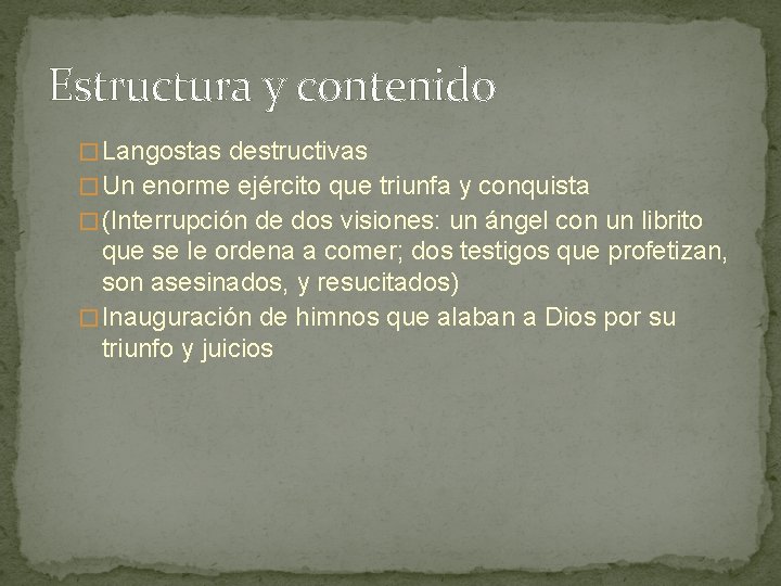 Estructura y contenido � Langostas destructivas � Un enorme ejército que triunfa y conquista