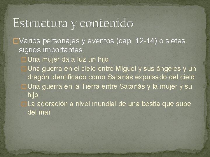 Estructura y contenido �Varios personajes y eventos (cap. 12 -14) o sietes signos importantes