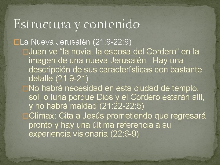 Estructura y contenido �La Nueva Jerusalén (21: 9 -22: 9) �Juan ve “la novia,