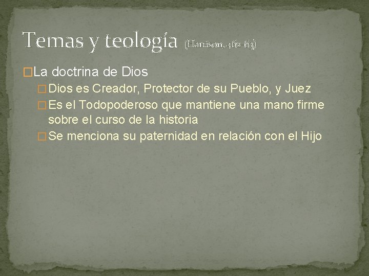 Temas y teología (Harrison, 462 -63) �La doctrina de Dios � Dios es Creador,