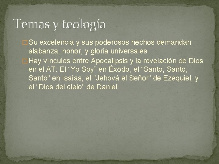 Temas y teología � Su excelencia y sus poderosos hechos demandan alabanza, honor, y