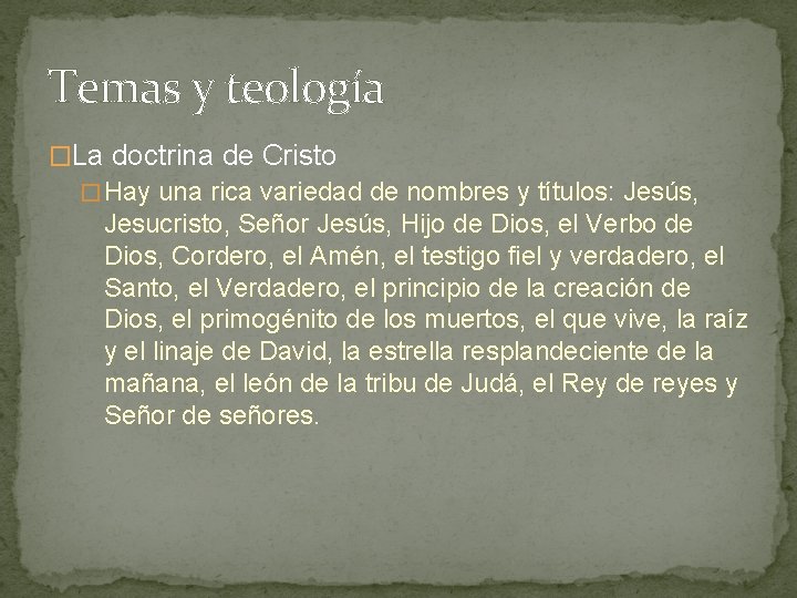 Temas y teología �La doctrina de Cristo � Hay una rica variedad de nombres