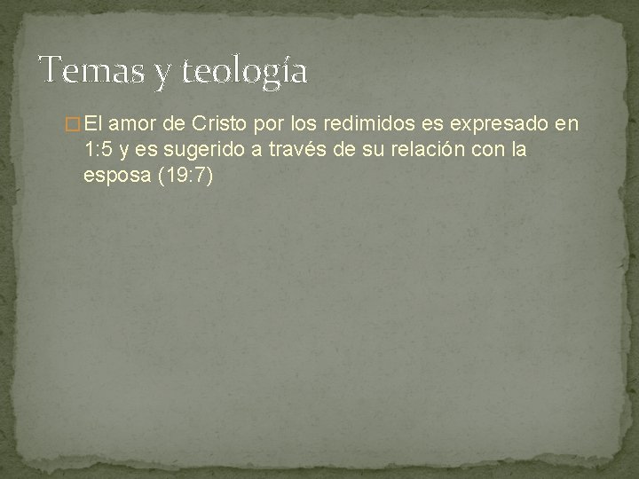 Temas y teología � El amor de Cristo por los redimidos es expresado en