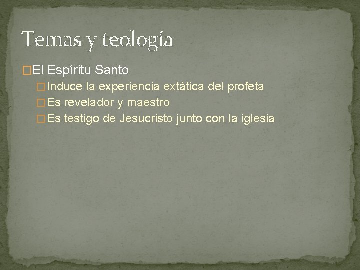 Temas y teología �El Espíritu Santo � Induce la experiencia extática del profeta �
