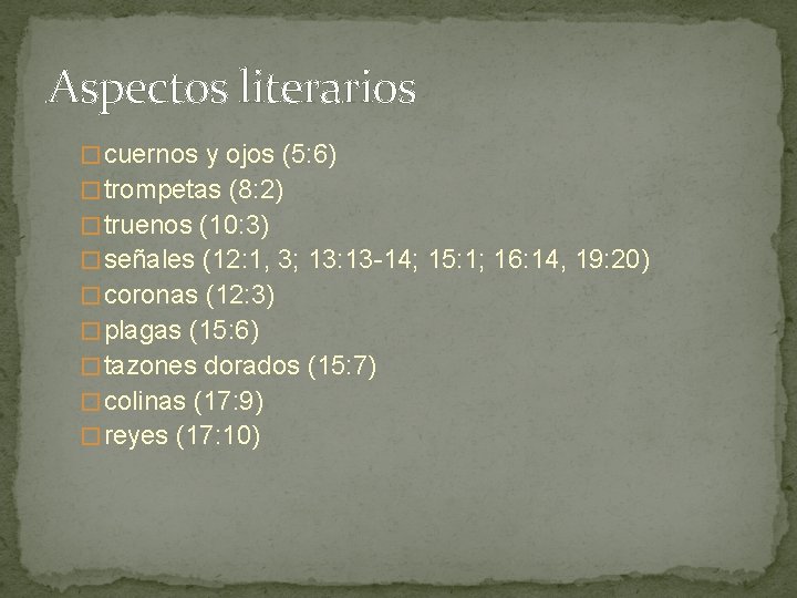 Aspectos literarios � cuernos y ojos (5: 6) � trompetas (8: 2) � truenos