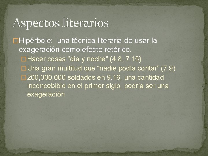 Aspectos literarios �Hipérbole: una técnica literaria de usar la exageración como efecto retórico. �
