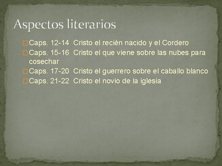 Aspectos literarios � Caps. 12 -14 Cristo el recién nacido y el Cordero �