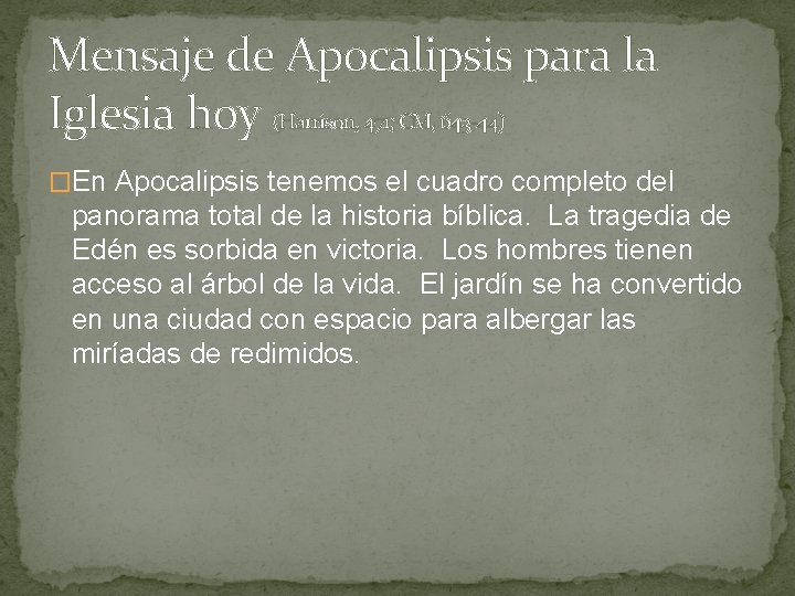 Mensaje de Apocalipsis para la Iglesia hoy (Harrison, 471; CM, 643 -44) �En Apocalipsis