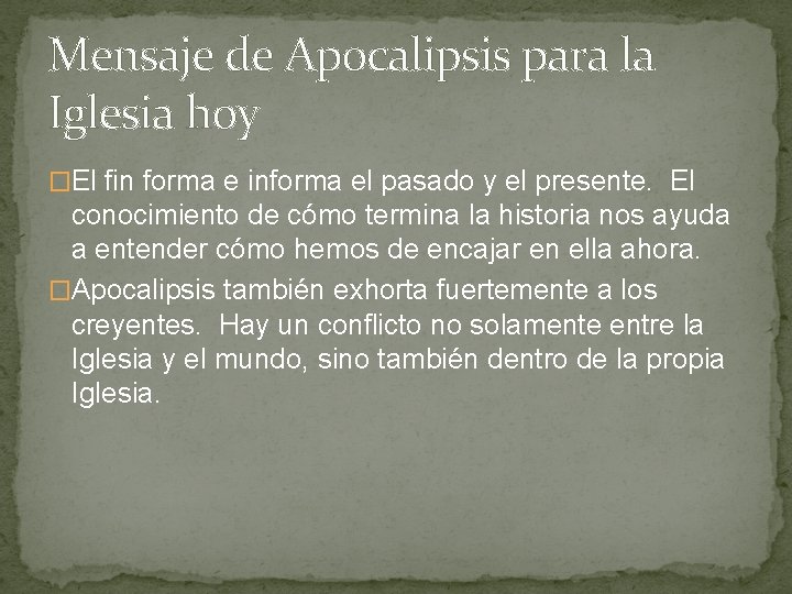 Mensaje de Apocalipsis para la Iglesia hoy �El fin forma e informa el pasado