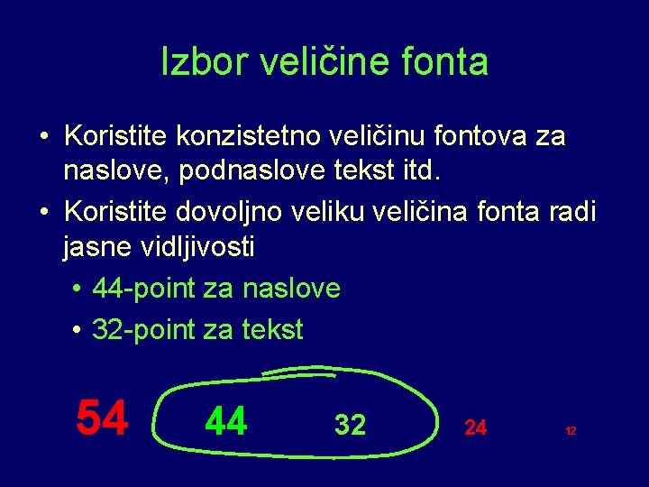 Izbor veličine fonta • Koristite konzistetno veličinu fontova za naslove, podnaslove tekst itd. •