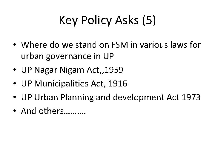 Key Policy Asks (5) • Where do we stand on FSM in various laws