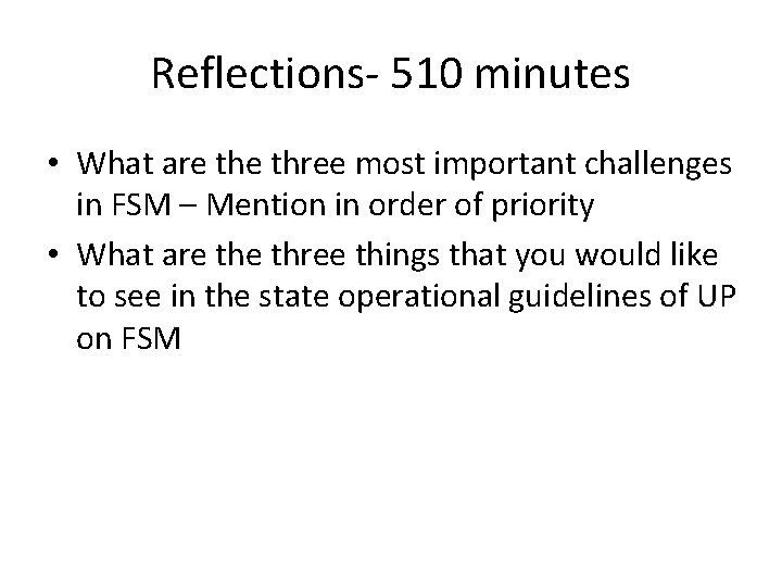 Reflections- 510 minutes • What are three most important challenges in FSM – Mention