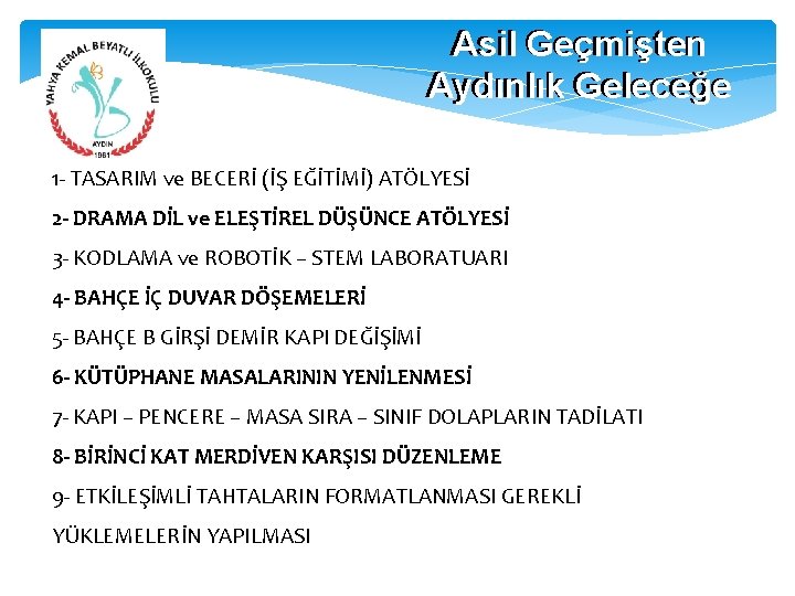 Asil Geçmişten Aydınlık Geleceğe 1 - TASARIM ve BECERİ (İŞ EĞİTİMİ) ATÖLYESİ 2 -