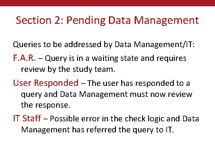 Section 2: Pending Data Management Queries to be addressed by Data Management/IT: F. A.