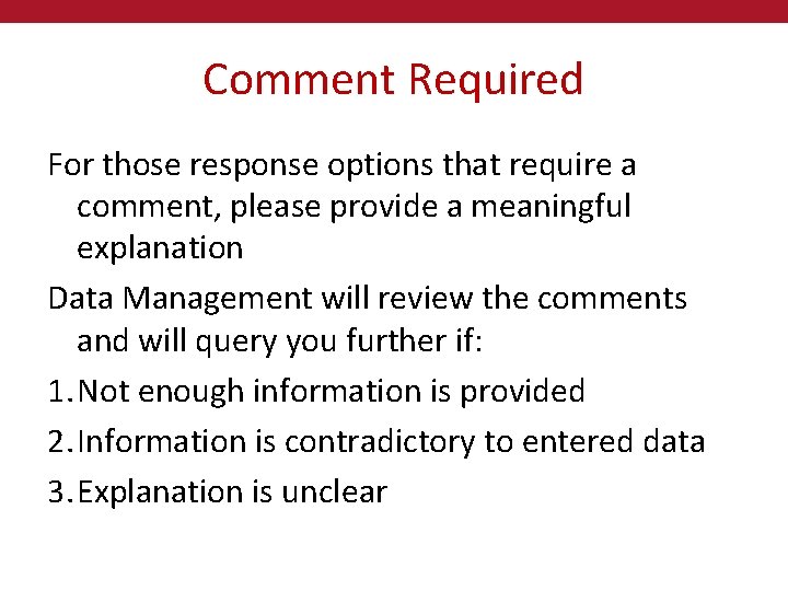 Comment Required For those response options that require a comment, please provide a meaningful