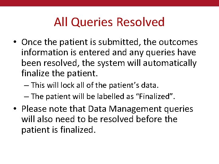 All Queries Resolved • Once the patient is submitted, the outcomes information is entered
