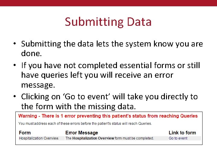 Submitting Data • Submitting the data lets the system know you are done. •