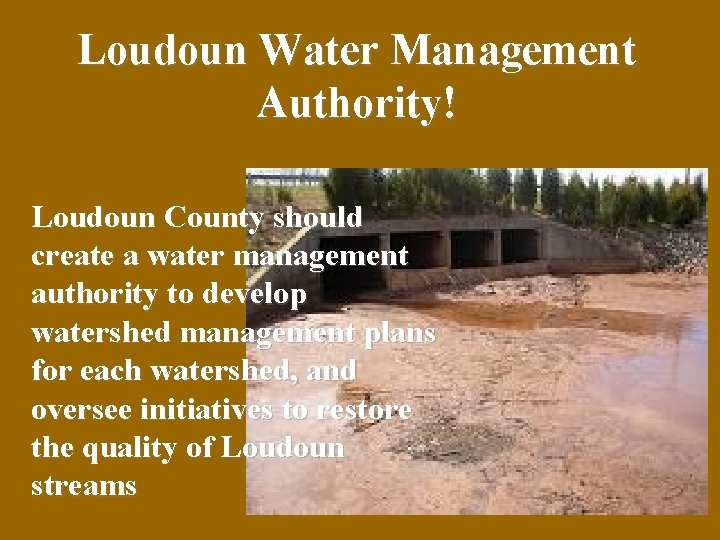 Loudoun Water Management Authority! Loudoun County should create a water management authority to develop