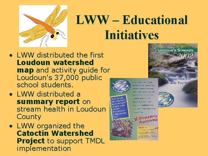 LWW – Educational Initiatives • LWW distributed the first Loudoun watershed map and activity