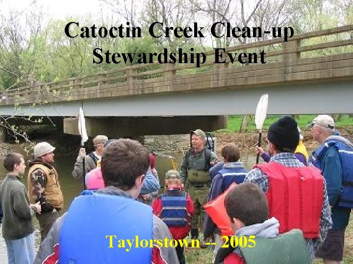 Catoctin Creek Clean-up Stewardship Event Taylorstown -- 2005 