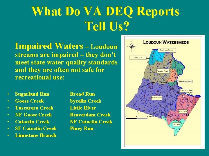 What Do VA DEQ Reports Tell Us? Impaired Waters – Loudoun streams are impaired