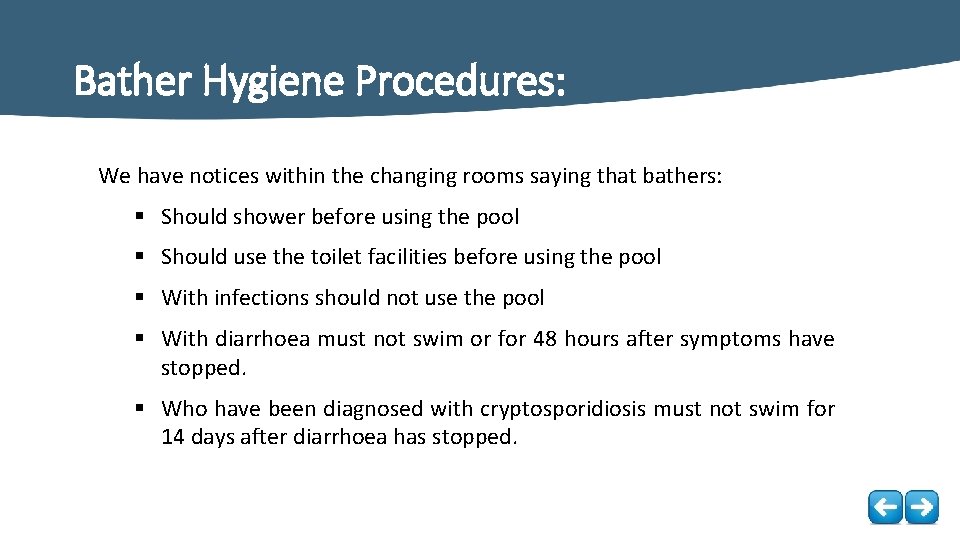 Bather Hygiene Procedures: We have notices within the changing rooms saying that bathers: §
