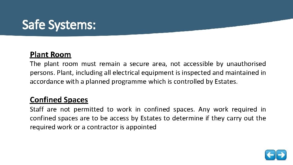 Safe Systems: Plant Room The plant room must remain a secure area, not accessible
