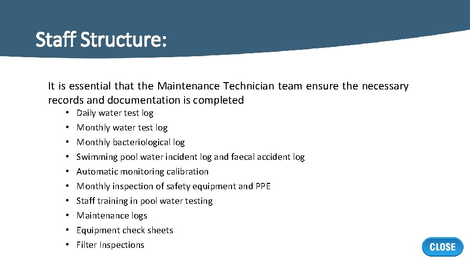Staff Structure: It is essential that the Maintenance Technician team ensure the necessary records