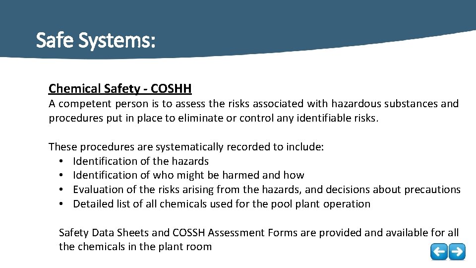 Safe Systems: Chemical Safety - COSHH A competent person is to assess the risks