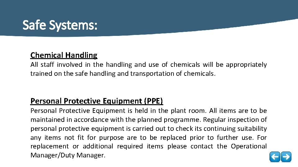 Safe Systems: Chemical Handling All staff involved in the handling and use of chemicals