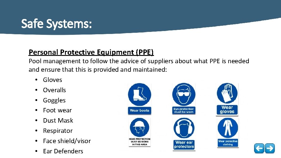 Safe Systems: Personal Protective Equipment (PPE) Pool management to follow the advice of suppliers