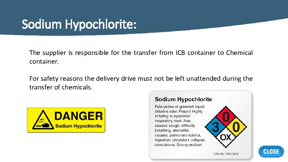 Sodium Hypochlorite: The supplier is responsible for the transfer from ICB container to Chemical
