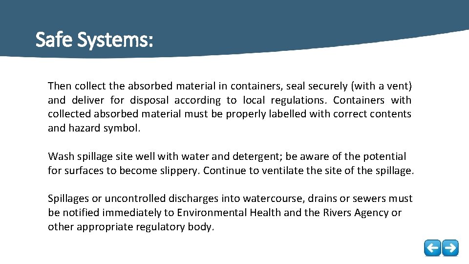 Safe Systems: Then collect the absorbed material in containers, seal securely (with a vent)