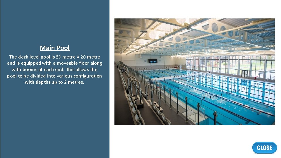 Main Pool The deck level pool is 50 metre X 20 metre and is