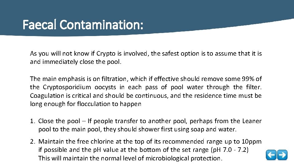 Faecal Contamination: As you will not know if Crypto is involved, the safest option