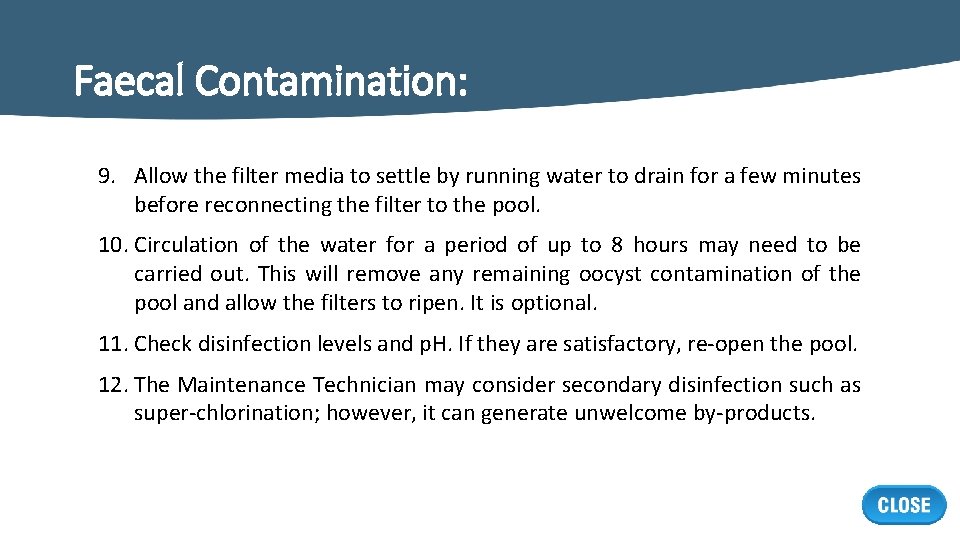 Faecal Contamination: 9. Allow the filter media to settle by running water to drain