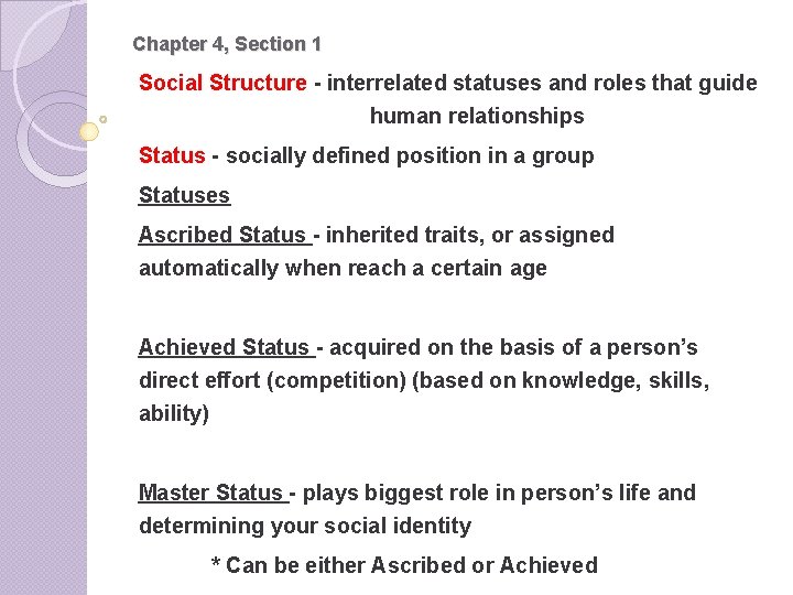 Chapter 4, Section 1 Social Structure - interrelated statuses and roles that guide human