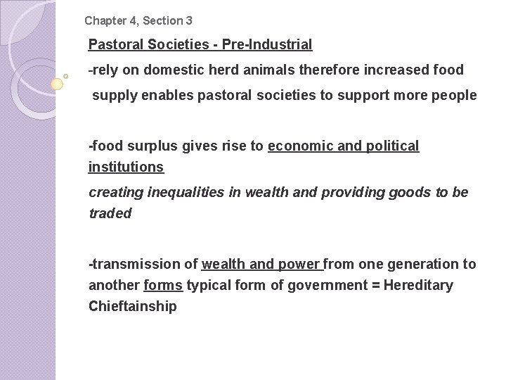 Chapter 4, Section 3 Pastoral Societies - Pre-Industrial -rely on domestic herd animals therefore