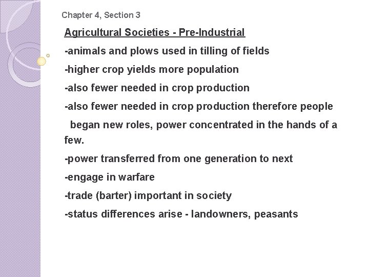 Chapter 4, Section 3 Agricultural Societies - Pre-Industrial -animals and plows used in tilling