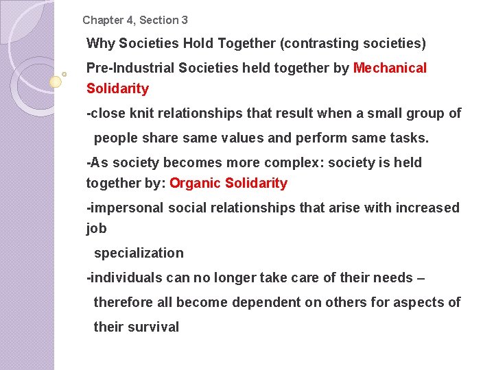 Chapter 4, Section 3 Why Societies Hold Together (contrasting societies) Pre-Industrial Societies held together