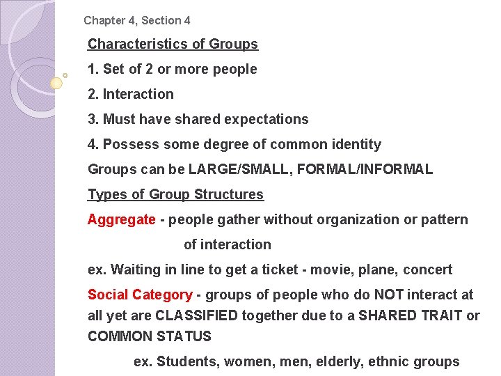 Chapter 4, Section 4 Characteristics of Groups 1. Set of 2 or more people