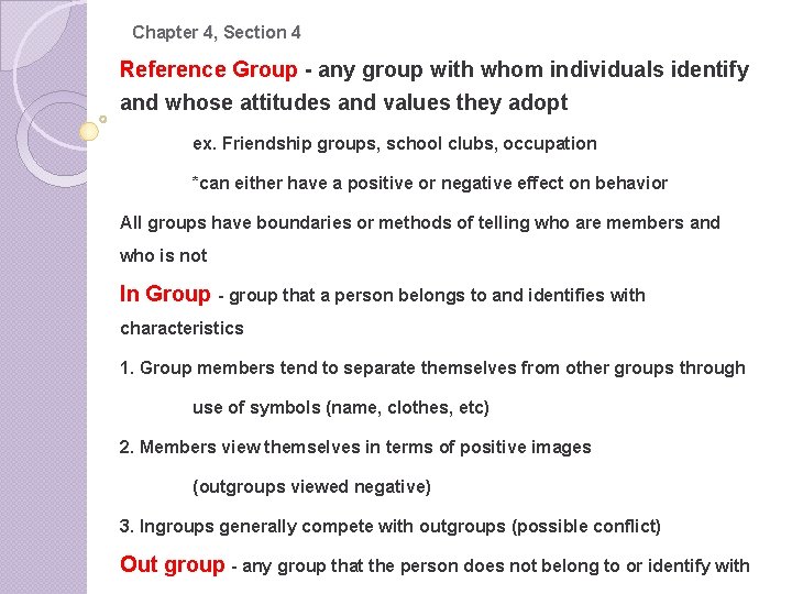 Chapter 4, Section 4 Reference Group - any group with whom individuals identify and