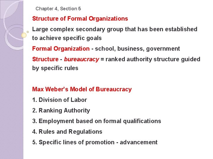 Chapter 4, Section 5 Structure of Formal Organizations Large complex secondary group that has