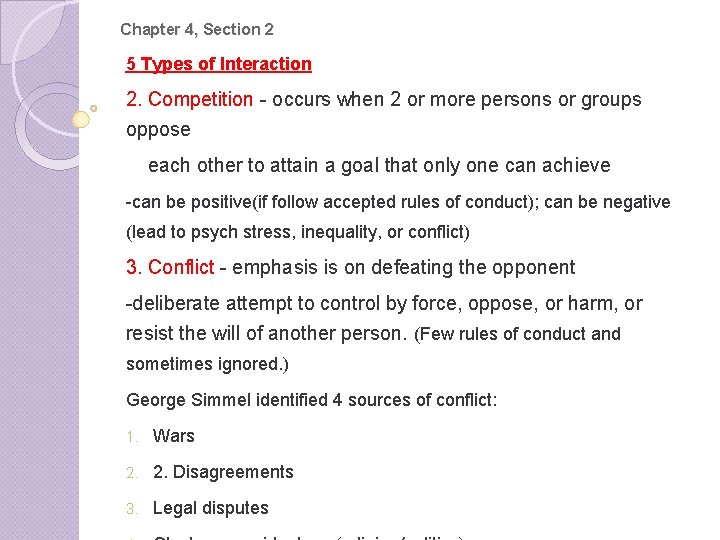 Chapter 4, Section 2 5 Types of Interaction 2. Competition - occurs when 2