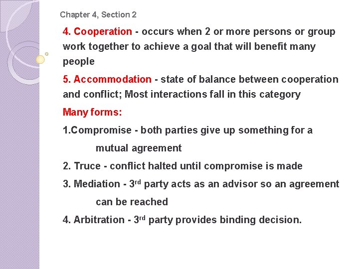 Chapter 4, Section 2 4. Cooperation - occurs when 2 or more persons or
