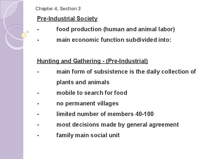 Chapter 4, Section 3 Pre-Industrial Society - food production (human and animal labor) -