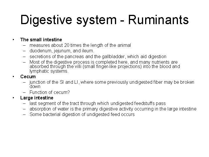 Digestive system - Ruminants • • • The small intestine – measures about 20