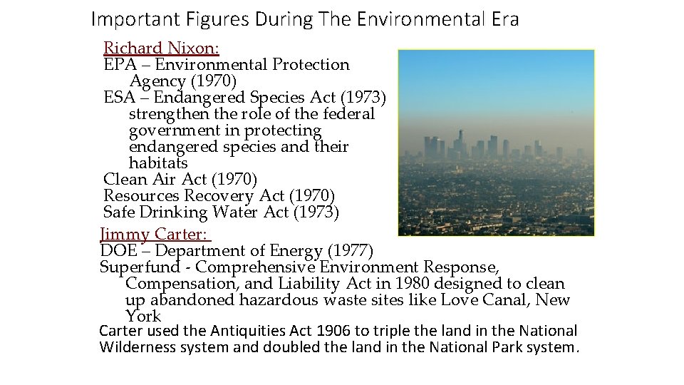 Important Figures During The Environmental Era Richard Nixon: EPA – Environmental Protection Agency (1970) Important Figures During The Environmental Era Richard Nixon: EPA – Environmental Protection Agency (1970)