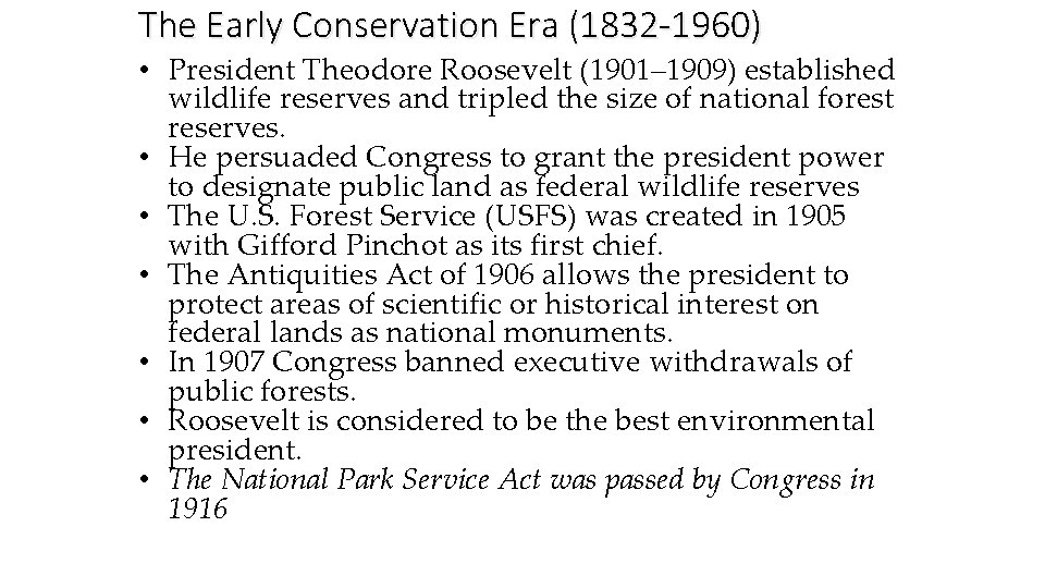 The Early Conservation Era (1832 -1960) • President Theodore Roosevelt (1901– 1909) established wildlife The Early Conservation Era (1832 -1960) • President Theodore Roosevelt (1901– 1909) established wildlife